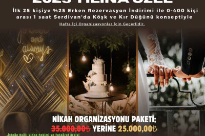 2025'de Yapılacak Hafta İçi Nikah Organizasyonlarında İlk 25 Kişiye Özel %25 İndirimle 0-400 Kişi Arası 1 Saatlik Nikah Organizasyonu 35.000 TL Yerine 25.000 TL