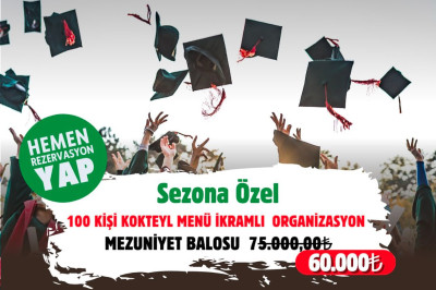 Sezona Özel 100 Kişilik Kokteyl Menü İkramlı Mezuniyet Balosu Sadece 60.000 TL