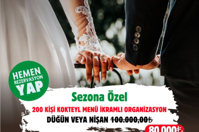 Kokteyl Menü İkramlı 200 Kişilik Düğün veya Nişan Organizasyonları Sezona Özel 80.000 TL