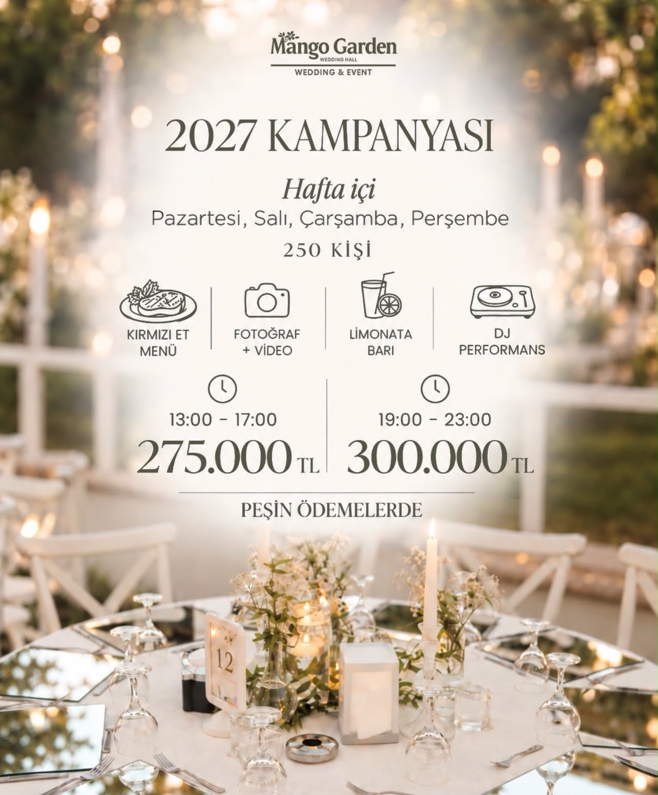 250 Kişiye Kadar 2027 Yılında Hafta İçi Yapılacak Davetler 275.000 TL'den Başlayan Fiyatlarla