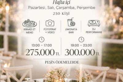 250 Kişiye Kadar 2027 Yılında Hafta İçi Yapılacak Davetler 275.000 TL'den Başlayan Fiyatlarla